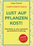 J�rgen Piquardt - COMPLEMENTISMUS - Lust auf Pflanzenkost